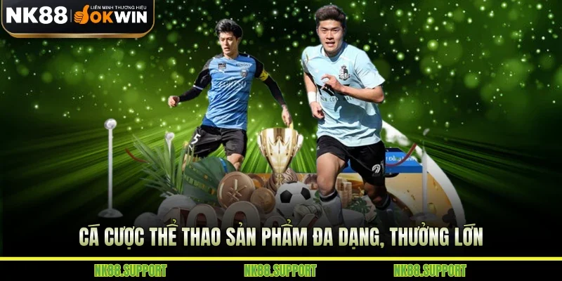 Sân chơi thể thao sản phẩm đa dạng, thưởng lớn