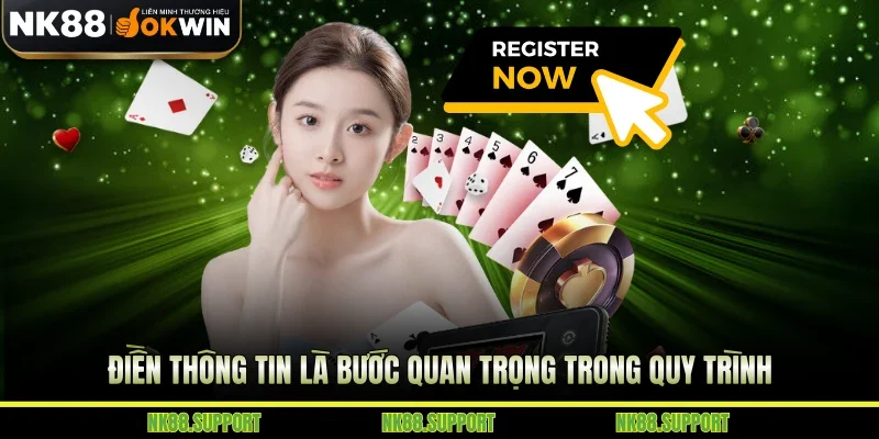Điền thông tin là bước quan trọng trong quy trình