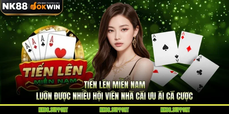 Tiến lên miền Nam luôn được nhiều hội viên nhà cái ưu ái cá cược